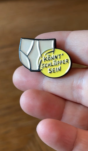 Könnt Schlüpper sein Emaille Pin